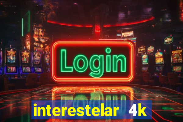 interestelar 4k dublado torrent